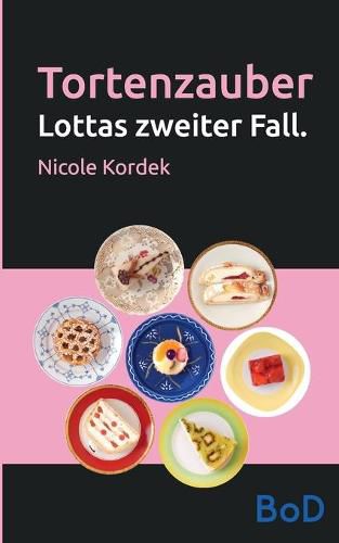 Cover image for Tortenzauber: Lottas zweiter Fall.