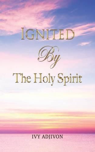 Cover image for Ignited By The Holy Spirit