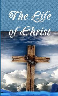 Cover image for The Life of Christ