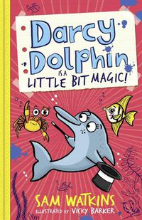 Cover image for Darcy Dolphin is a Little Bit Magic!