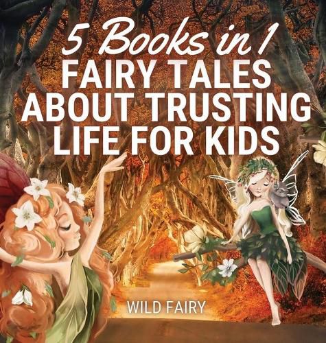 Cover image for Fairy Tales About Trusting Life for Kids: 5 Books in 1