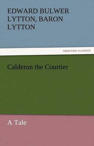 Cover image for Calderon the Courtier, a Tale