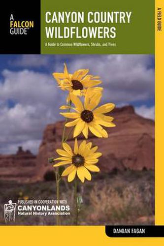 Cover image for Canyon Country Wildflowers: A Guide To Common Wildflowers, Shrubs, And Trees