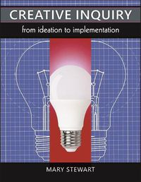 Cover image for Creative Inquiry: From Ideation to Implementation