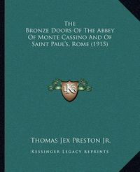 Cover image for The Bronze Doors of the Abbey of Monte Cassino and of Saint Paul's, Rome (1915)