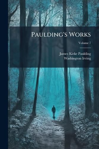 Cover image for Paulding's Works, Volume 7