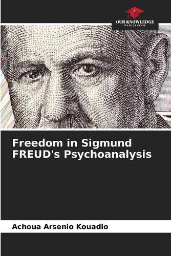 Freedom in Sigmund FREUD's Psychoanalysis