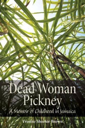 Cover image for Dead Woman Pickney: A Memoir of Childhood in Jamaica