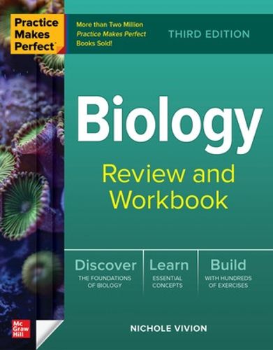 Cover image for Practice Makes Perfect: Biology Review and Workbook, Third Edition