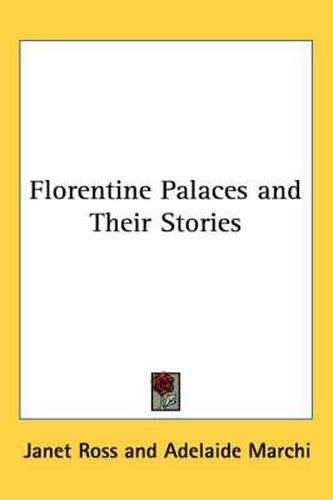 Cover image for Florentine Palaces and Their Stories