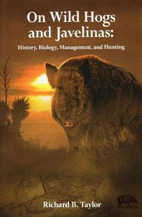 Cover image for On Wild Hogs and Javenlinas: History, Biology, Management, and Hunting