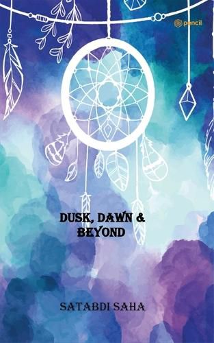 Cover image for Dusk, Dawn & Beyond