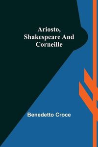 Cover image for Ariosto, Shakespeare and Corneille