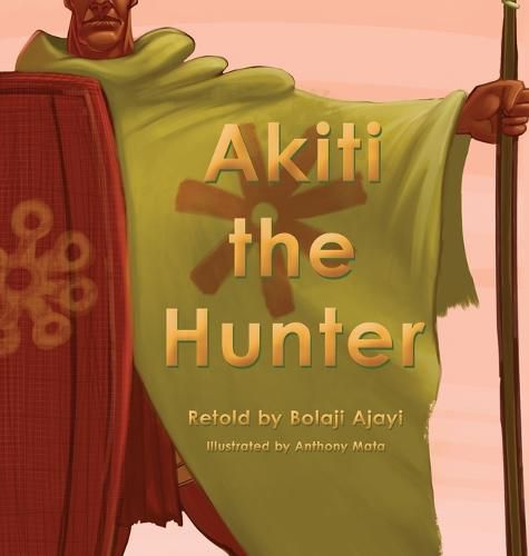 Cover image for Akiti the Hunter Part I