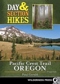 Cover image for Day & Section Hikes Pacific Crest Trail: Oregon