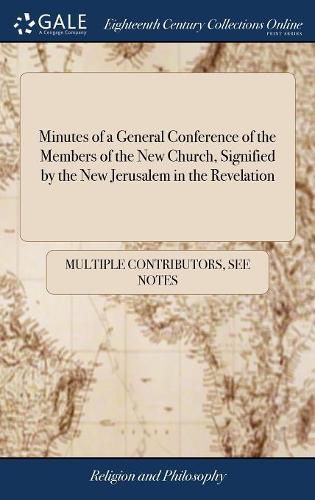 Minutes of a General Conference of the Members of the New Church, Signified by the New Jerusalem in the Revelation