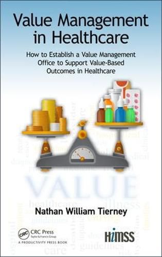 Value Management in Healthcare: How to Establish a Value Management Office to Support Value-Based Outcomes in Healthcare