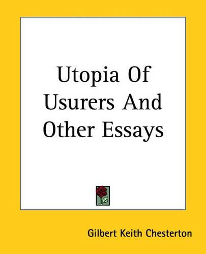 Cover image for Utopia Of Usurers And Other Essays