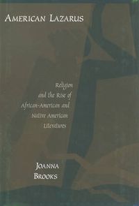 Cover image for American Lazarus: Religion and the Rise of African-American and Native American Literatures