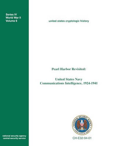 Cover image for Pearl Harbor Revisited: United States Navy Communications Intelligence, 1924-1941