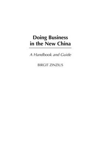 Cover image for Doing Business in the New China: A Handbook and Guide