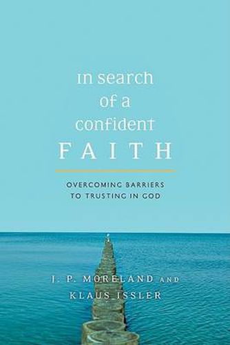 Cover image for In Search of a Confident Faith: Overcoming Barriers to Trusting in God