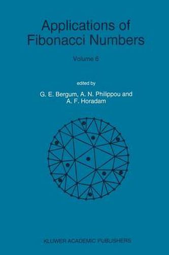 Applications of Fibonacci Numbers: Volume 6 Proceedings of 'The Sixth International Research Conference on Fibonacci Numbers and Their Applications', Washington State University, Pullman, Washington, U.S.A., July 18-22, 1994