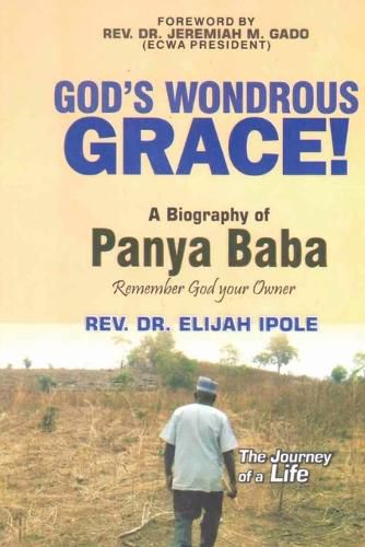 Cover image for GOD'S WONDROUS GRACE! A Biography of PANYA BABA Remember God your Owner