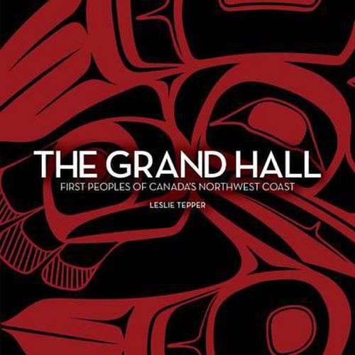 Cover image for The Grand Hall: First Peoples of Canada's Northwest Coast