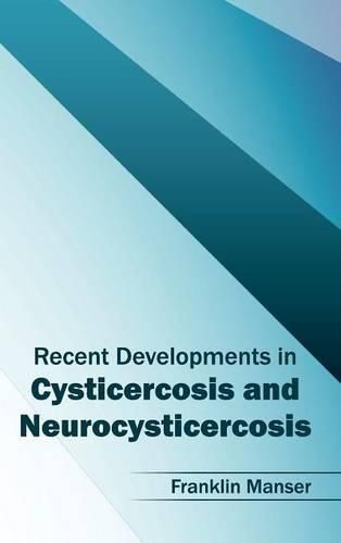 Cover image for Recent Developments in Cysticercosis and Neurocysticercosis