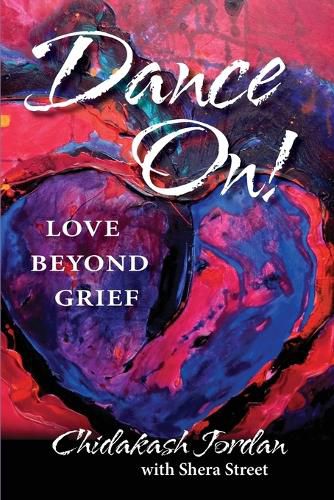 Cover image for Dance On! Love Beyond Grief