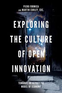 Cover image for Exploring the Culture of Open Innovation: Towards an Altruistic Model of Economy