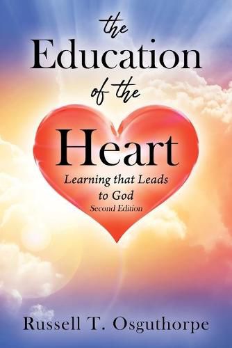 Cover image for The Education of the Heart: Learning that Leads to God - Second Edition