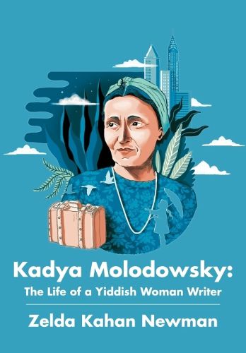 Cover image for Kadya Molodowsky: The Life of a Yiddish Woman Writer