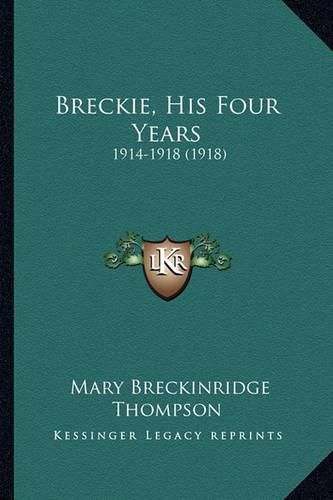 Cover image for Breckie, His Four Years: 1914-1918 (1918)