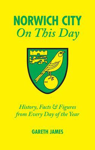 Cover image for Norwich City on This Day: History, Facts and Figures from Every Day of the Year