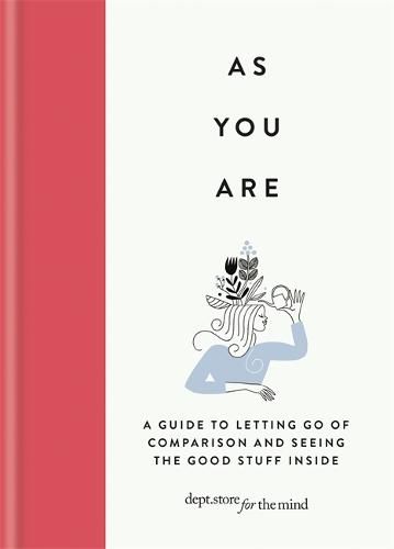 Cover image for As You Are: A guide to letting go of comparison and seeing the good stuff inside