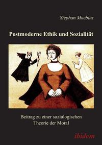 Cover image for Postmoderne Ethik und Sozialit t. Beitrag zu einer soziologischen Theorie der Moral