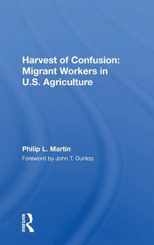 Harvest Of Confusion: Migrant Workers In U.s. Agriculture