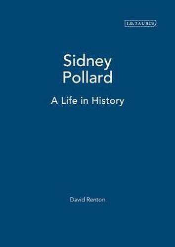 Sidney Pollard: A Life in History