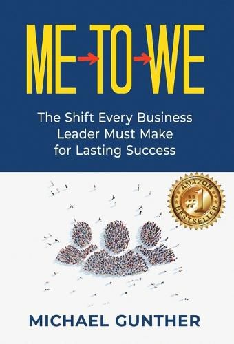 Cover image for Me-To-We: The Shift Every Business Leader Must Make for Lasting Success