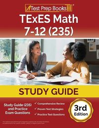 Cover image for TExES Math 7-12 Study Guide (235) and Practice Exam Questions [3rd Edition]