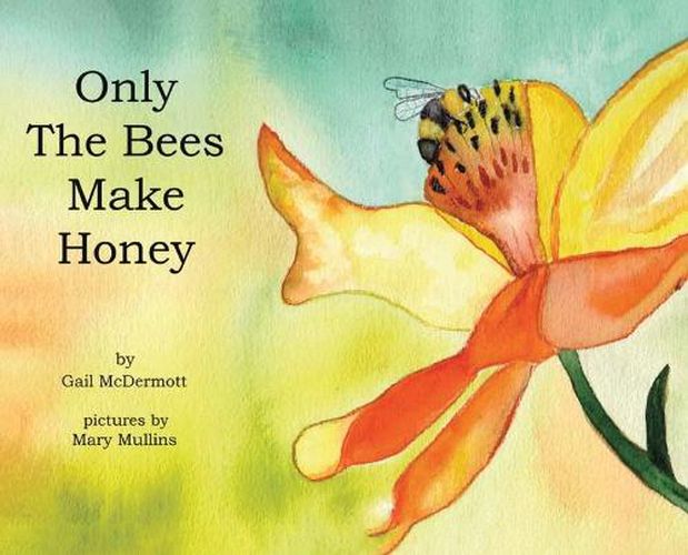 Cover image for Only The Bees Make Honey