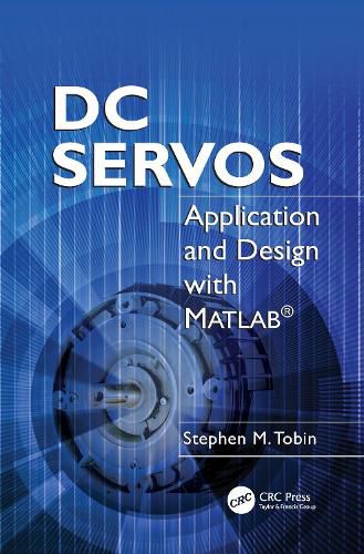 Cover image for DC Servos: Application and Design with MATLAB (R)