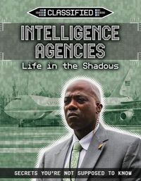 Cover image for Intelligence Agencies: Life in the Shadows