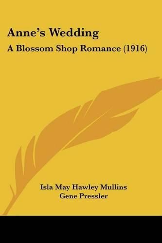 Anne's Wedding: A Blossom Shop Romance (1916)