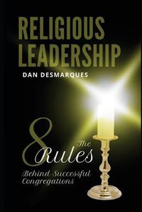 Cover image for Religious Leadership: The 8 Rules Behind Successful Congregations