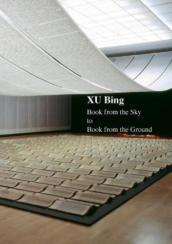 Cover image for Xu Bing: Book from the Sky to Book from the Ground