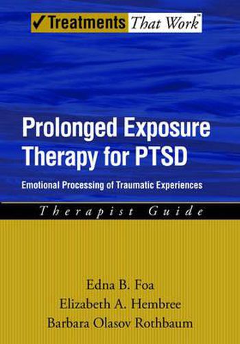 Cover image for Prolonged Exposure Therapy for PTSD: Emotional Processing of Traumatic Experiences, Therapist Guide