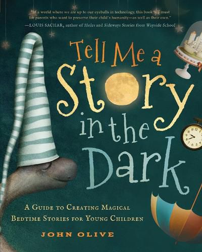 Cover image for Tell Me a Story in the Dark: A Guide to Creating Magical Bedtime Stories for Young Children
